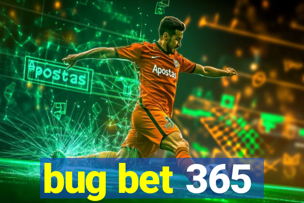 bug bet 365